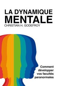 Title: La dynamique mentale, Author: Christian H. Godefroy