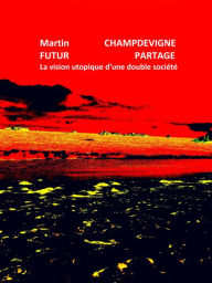 Title: Futur partagé, Author: Martin CHAMPDEVIGNE