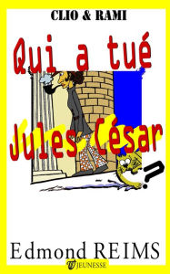 Title: Qui a tué Jules César ?, Author: Edmond Reims