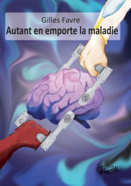 Title: Autant en emporte la maladie, Author: Gilles Favre