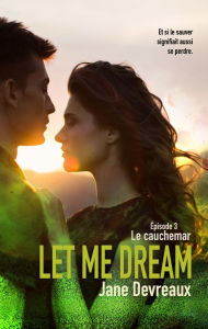 Title: Let Me Dream - Épisode 3, Author: Jane Devreaux