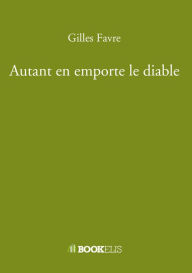 Title: Autant en emporte le diable, Author: Gilles Favre