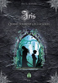Title: Iris (Livre 1), Author: Dee L. Aniballe