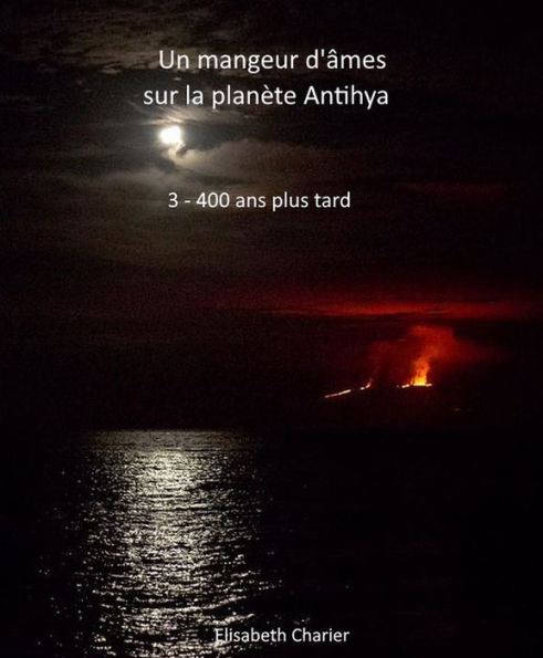 Un mangeur d'âmes sur la planète Antihya (troisième partie)