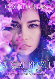 Title: A Girl Revolt (1), Author: Audrey ODERU CHAN