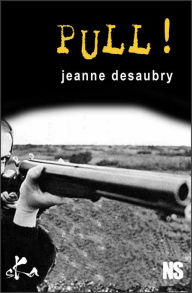 Title: Pull !: Nouvelle noire, Author: Jeanne Desaubry