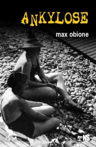 Title: Ankylose: Nouvelle noire, Author: Max Obione