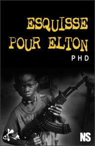 Title: Esquisse pour Elton: Nouvelle noire, Author: PHD