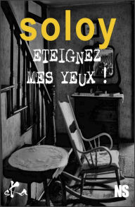 Title: Eteignez mes yeux: Polar, Author: Claude Soloy