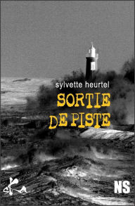 Title: Sortie de piste: Nouvelle noire, Author: Sylvette Heurtel