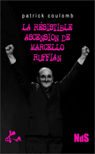 La résistible ascension de Marcello Ruffian: Une nouvelle noire piquante