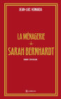La ménagerie de Sarah Bernhardt: Roman épistolaire