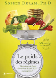 Title: Le poids des régimes: Maigrissez de façon durable en disant NON aux régimes !, Author: Sophie Deram