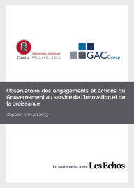 Title: Observatoire des engagements et actions du Gouvernement au service de l'innovation et de la croissance: Rapport annuel 2015, Author: Comité Richelieu