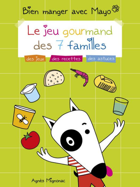 Bien manger avec Mayo: Le jeu gourmand des 7 familles