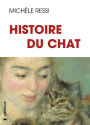 Histoire du chat: 10 000 ans d'Histoire et de légendes