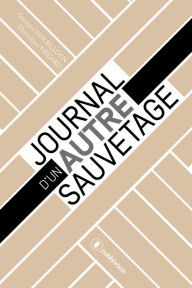 Title: Journal d'un autre sauvetage: Quand une entreprise renaît de ses cendres, Author: Georges Van Billoen