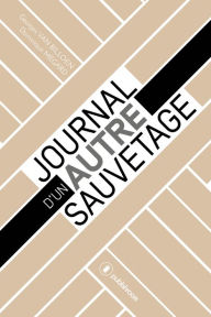 Title: Journal d'un autre sauvetage: Quand une entreprise renaît de ses cendres, Author: Inquisitor