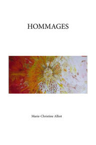 Title: Hommages: Ouvrage poétique illustré, Author: Marie-Christine Alliot