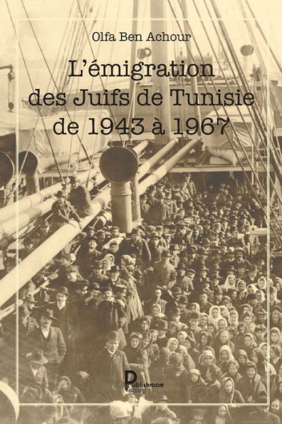 L'émigration des Juifs de Tunisie de 1943 à 1967: Histoire