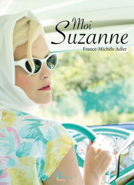 Title: Moi Suzanne: Roman, Author: France-Michèle Adler