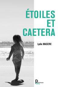 Title: Étoiles et caetera: Nouvelles, Author: Lydie Masere
