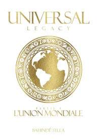 Title: Universal Legacy  - Tome 1: L'Union Mondiale, Author: Bahindé Sylla