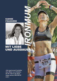 Title: Ironmum: Mit Liebe und Ausdauer, Author: Karine Fragnière