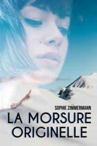 Title: La morsure originelle: Romance fantastique, Author: Sophie Zimmermann