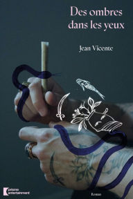 Title: Des ombres dans les yeux, Author: Jean Vicente