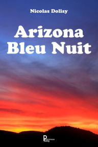 Title: Arizona Bleu Nuit, Author: Nicolas Dolisy