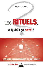 Title: Le rituel, à quoi ça sert ?, Author: Roger Dachez