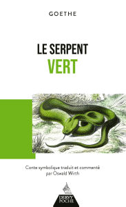 Title: Le Serpent vert - Conte symbolique, Author: Johann Wolfgang von Goethe