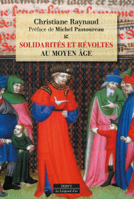 Title: Solidarités et révoltes au Moyen Âge, Author: Christiane Raynaud
