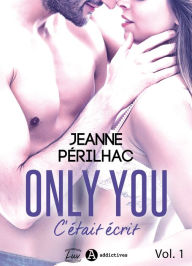 Title: Only You : C'était écrit - Volume 1, Author: Jeanne Périlhac