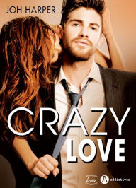 Title: Crazy Love, Author: Joh Harper