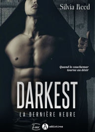 Title: Darkest - La dernière heure, Author: Silvia Reed