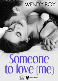 Title: Someone to Love (me): You. after me, Author: Wendy Roy