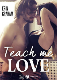 Title: Teach Me Love, Author: Erin Graham