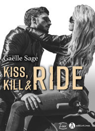 Title: Kiss, Kill & Ride, Author: Gaëlle Sage