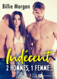 Title: Indécent: 2 hommes, 1 femme..., Author: Billie Morgan