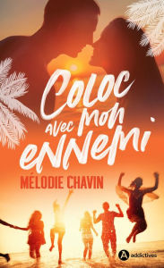 Title: Coloc avec mon ennemi, Author: Mélodie Chavin