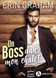 Title: Un boss dans mon chalet, Author: Erin Graham