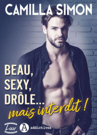 Title: Beau, sexy, drôle... mais interdit !, Author: Camilla Simon