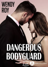 Title: Dangerous Bodyguard, Author: Wendy Roy