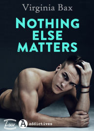 Title: Nothing Else Matters, Author: Virginia Bax
