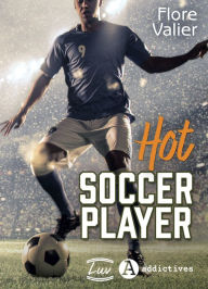 Title: Hot Soccer Player, Author: Flore Valier