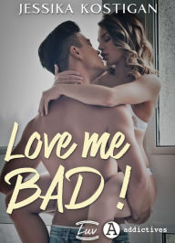 Title: Love me bad !, Author: Jessika Kostigan