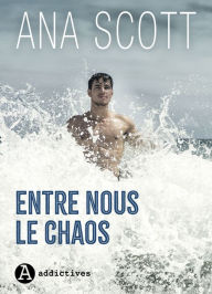 Title: Entre nous le chaos, Author: Ana Scott