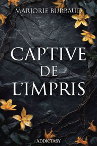 Title: Captive de l'Impris, Author: Marjorie Burbaud
